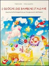 I giochi dei bambini italiani. Giochi ed attività per l'insegnamento dell'italiano