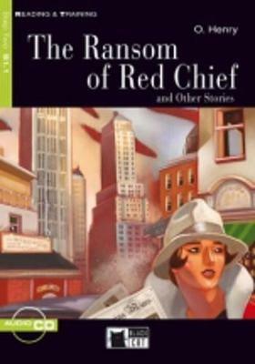 The Ransom of Red Chief and Other Stories. Con CD Audio - O. Henry - Libro Black Cat-Cideb 2004, Reading and training | Libraccio.it