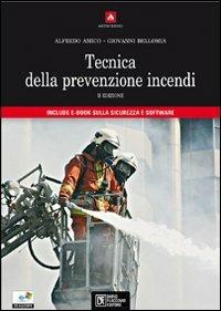Tecnica della prevenzione incendi. Con CD-ROM - Alfredo Amico, Giovanni Bellomia - Libro Flaccovio Dario 2007, Antincendio | Libraccio.it