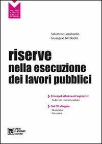 Le riserve nell'esecuzione dei lavori pubblici. Con CD-ROM - Salvatore Lombardo, Giuseppe Mirabella - Libro Flaccovio Dario 2007 | Libraccio.it