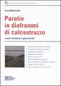 Paratie in diaframmi di calcestruzzo. Analisi strutturali e geodesiche - Luca Mancinelli - Libro Flaccovio Dario 2008, Quaderni di geotecnica applicata | Libraccio.it