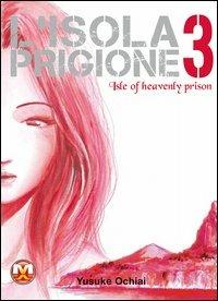 L'isola prigione. Vol. 3 - Yusuke Ochiai - Libro Magic Press 2012 | Libraccio.it