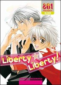 Liberty liberty. Vol. 3 - Hinako Takanaga - Libro Magic Press 2012, 801 | Libraccio.it