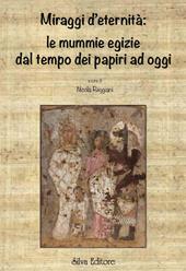 Miraggi d'eternità: le mummie egizie dal tempo dei papiri ad oggi