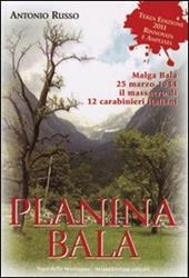 Planina Bala. Malga Bala 25 marzo 1944 il massacro di 12 carabinieri italiani