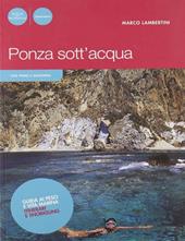 Ponza sott'acqua. Guida ai pesci e altra vita marina. Itinerari snorkeling