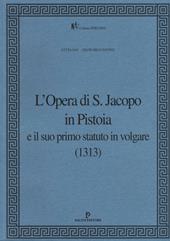 L' Opera di S. Jacopo in Pistoia e il suo primo statuto in volgare (1313)