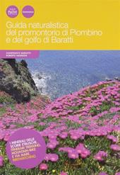 Guida naturalistica del promontorio di Piombino e del golfo di Baratti. I minerali delle scorie etrusche. Itinerari trekking, mountain bike e via mare. Birdwatching