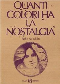 Quanti colori ha la nostalgia - Heinz Körner - Libro Salani 1994 | Libraccio.it