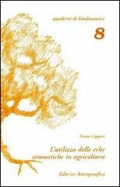 L' utilizzo delle erbe aromatiche in agricoltura. Una via per la comprensione dell'agricoltura biodinamica