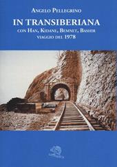 In Transiberiana. Con Han, Kidane, Bemnet, Bashir viaggio del 1978