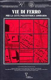 Vie di ferro per la città policentrica lombarda