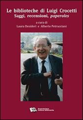 Le biblioteche di Luigi Crocetti. Saggi, recensioni, paperoles (1963-2007)