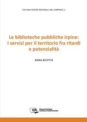 Le biblioteche pubbliche irpine: i servizi per il territorio fra ritardi e potenzialità