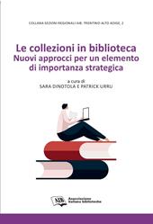 Le collezioni in biblioteca. Nuovi approcci per un elemento di importanza strategica