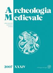 Archeologia medievale (2007). Ediz. italiana e inglese. Vol. 34: Cultura materiale, insediamenti, territorio.
