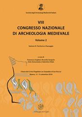8° congresso nazionale di archeologia medievale. Atti del congresso (Matera, 12-15 settembre 2018). Vol. 2\3: Territorio e paesaggio.