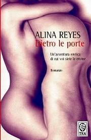 Dietro le porte - Alina Reyes - Libro TEA 1997, Teadue | Libraccio.it