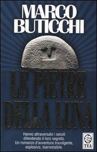 Le pietre della luna - Marco Buticchi - Libro TEA 1998, Teadue | Libraccio.it