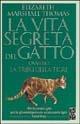 La vita segreta del gatto ovvero la tribù della tigre - Elizabeth Marshall Thomas - Libro TEA 1995, Teadue | Libraccio.it