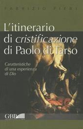 L'itinerario di cristificazione di Paolo di Tarso