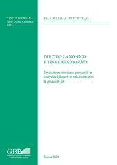 Diritto canonico e teologia morale. Evoluzione storica e prospettiva interdisciplinare in relazione con la quaestio fori