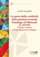 Le prove della veridicità della profezia secondo il teologo al-Mawardi (m. 450/1058). L'autore , l'opera e il suo approccio teologico