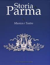 Storia di Parma. Vol. 10: Musica e teatro.
