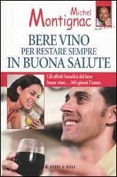 Bere vino per restare sempre in buona salute