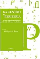 Tra centro e periferia. In-torno alla lingua portoghese: problemi di diffusione e traduzione