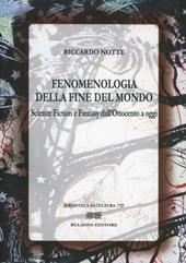 Fenomenologia della fine del mondo. Science fiction e fantasy dall'Ottocento a oggi