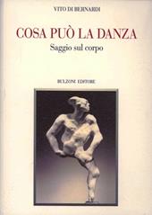 Cosa può la danza. Saggio sul corpo