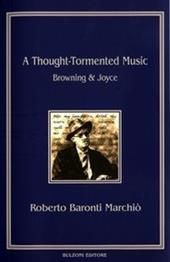 A thought-tormented music. Browning Joyce