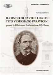 Il fondo di carte e libri di Tito Vespasiano Paravicini presso la biblioteca Ambrosiana di Milano