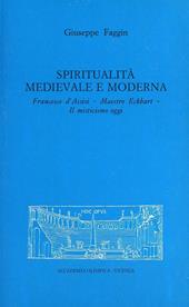 Spiritualità medievale e moderna. Francesco d'Assisi. Maestro Eckhart. Il misticismo oggi