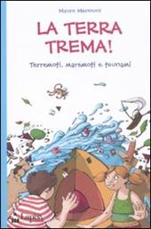 La terra trema! Terremoti, maremoti e tsunami