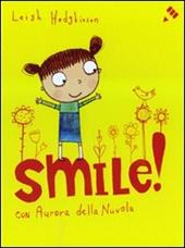 Smile! Ediz. illustrata