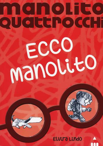 Ecco Manolito. Manolito Quattrocchi - Elvira Lindo - Libro Lapis 2014 | Libraccio.it