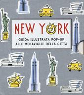 New York. Guida illustrata pop up alle meraviglie della città. Ediz. illustrata