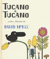 Tucano il tucano. Ediz. a colori