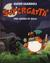 Supergatta. Banda di bulli