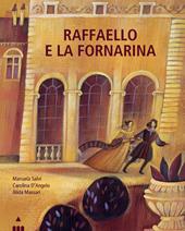 Raffaello e la Fornarina. Ediz. a colori