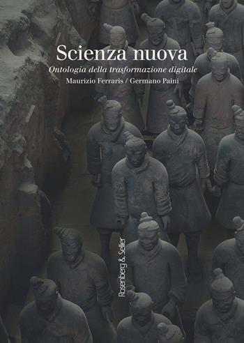 Scienza nuova. Ontologia della trasformazione digitale - Maurizio Ferraris, Germano Paini - Libro Rosenberg & Sellier 2018 | Libraccio.it