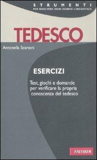 Tedesco. Esercizi - Antonella Scarioni - Libro Vallardi A. 2009, Strumenti | Libraccio.it