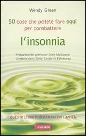 Cinquanta cose che potete fare oggi per combattere l'insonnia