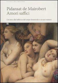 Amori saffici - Mathieu F. Pidansat de Mairobert - Libro Barbera 2007, Classici dell'erotismo | Libraccio.it