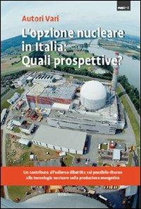 L' opzione nucleare in Italia: quali prospettive?  - Libro Barbera 2008, No limit | Libraccio.it