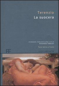 La suocera. Testo latino a fronte - P. Afro Terenzio - Libro Barbera 2010, Classici greci e latini | Libraccio.it