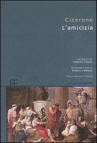 L' amicizia. Testo latino a fronte - Marco Tullio Cicerone - Libro Barbera 2011, Classici greci e latini | Libraccio.it