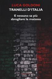 Tranelli d'Italia. E nessuno sa più sbrogliare la matassa